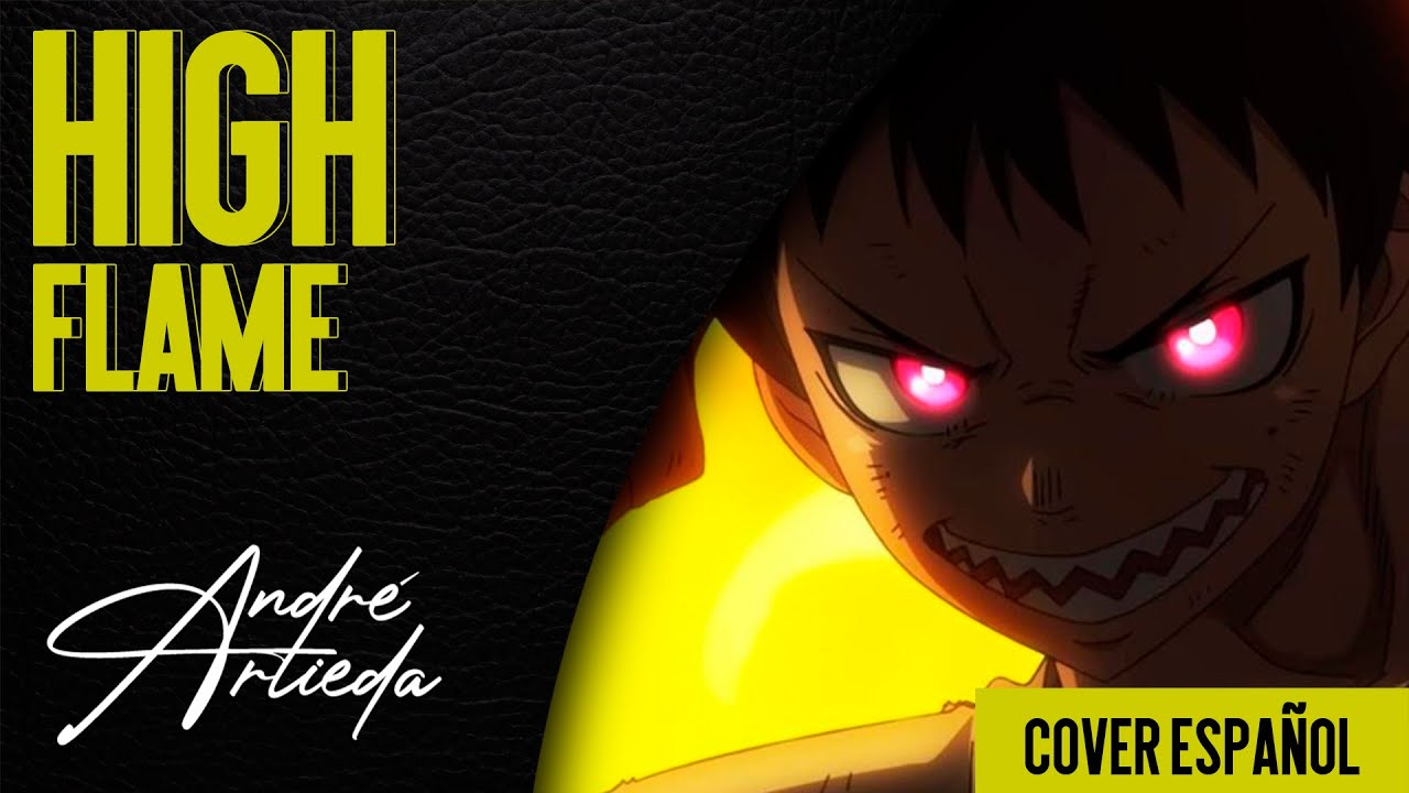 Fire Force OP 5 | HIGH FLAME | André - A! (Cover Español Latino)