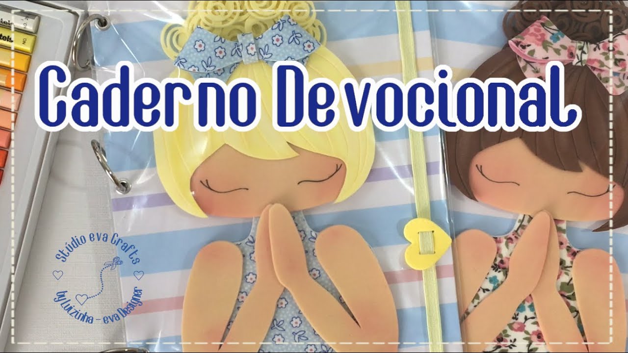 Como fazer um Caderno Devocional decorado com Bonequinha de EVA - Moldes Grátis