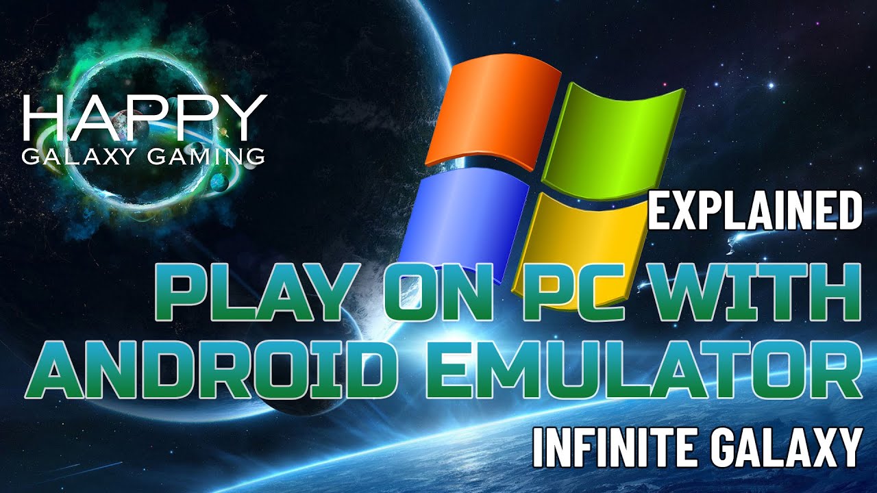 Infinite Galaxy - Play on PC - How To Use an Android Emulator in Windows