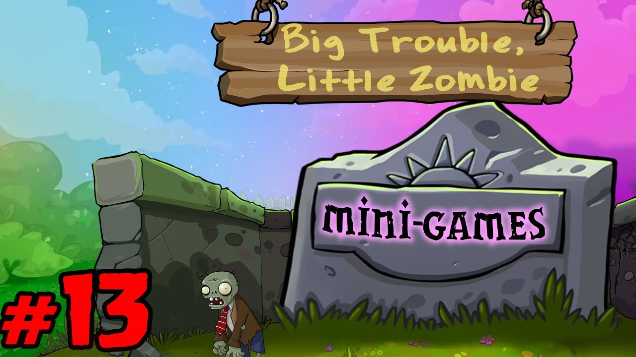 Plants vs. Zombies Replanted: Mini-Games: Big Trouble Little Zombie