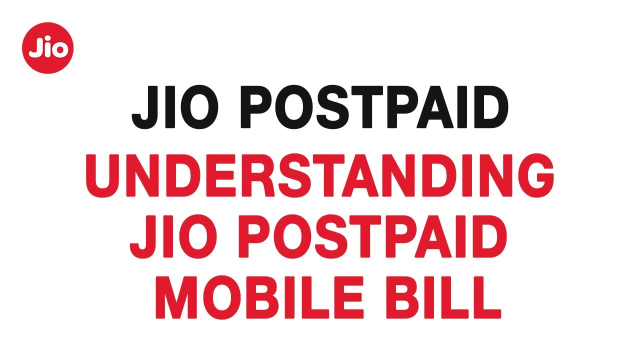 Understanding Jio Postpaid Mobile Bill &ndash; Reliance Jio