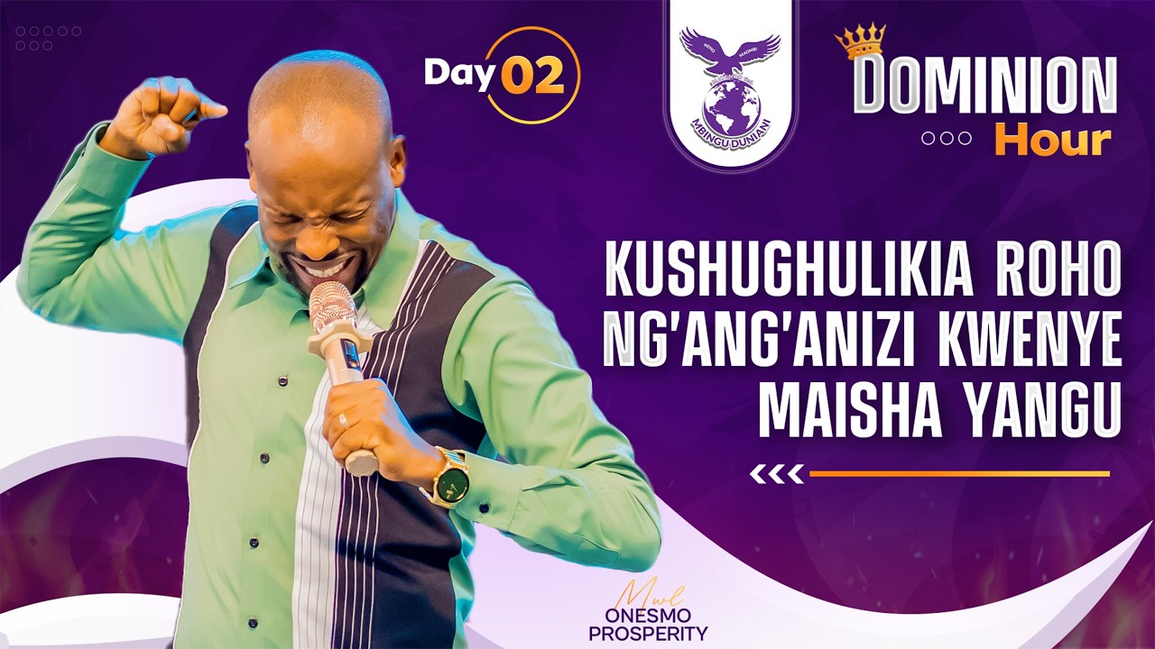 KUSHUGHULIKIA ROHO NG'ANG'ANIZI KWENYE MAISHA YANGU (DAY 02) | DOMINION HOUR | MWL ONESMO