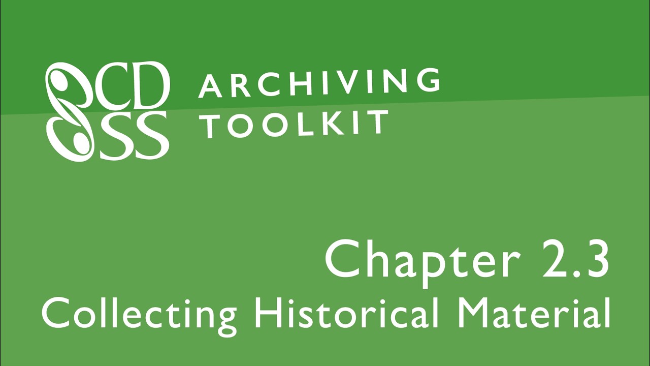 CDSS Archiving Toolkit, Chapter 2.3: Collecting Historical Material
