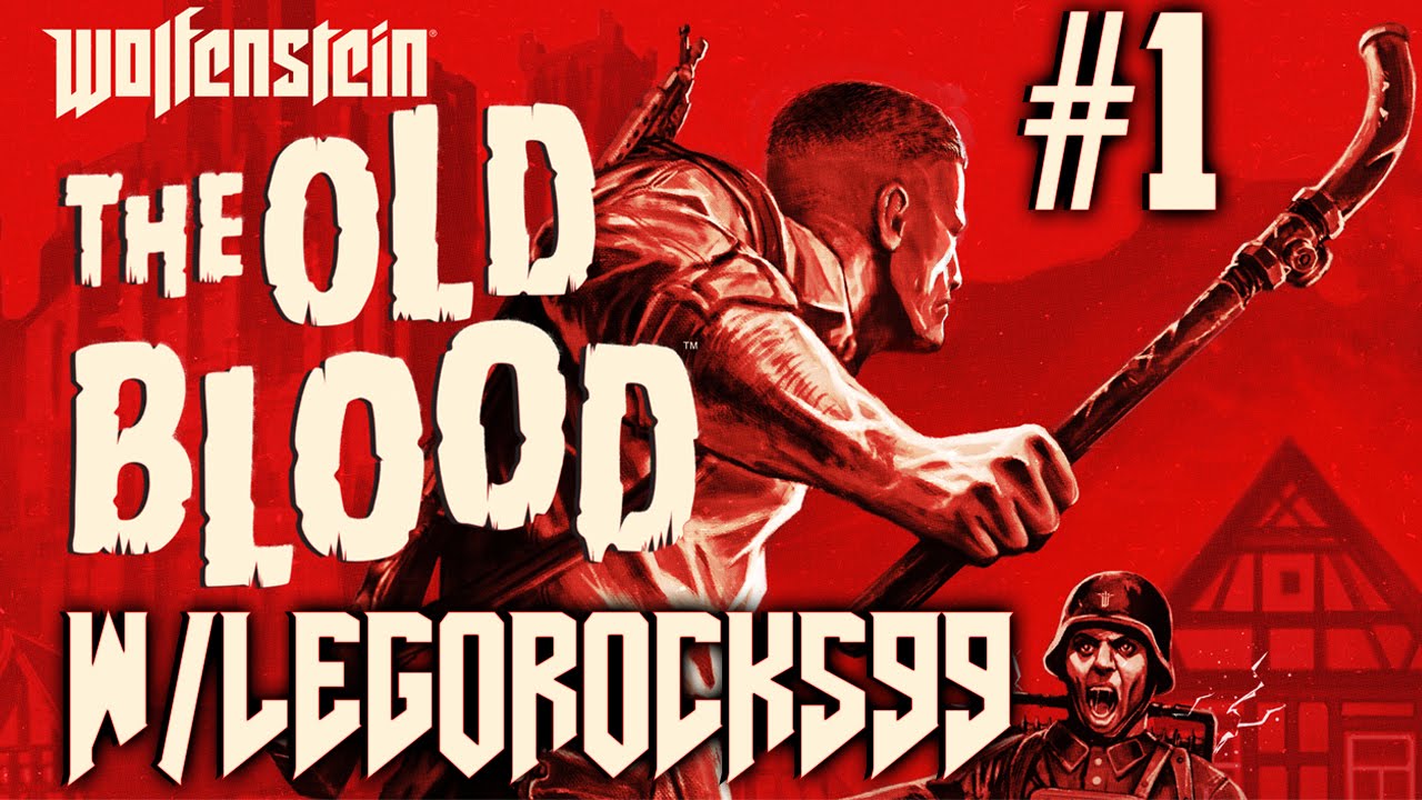 legorocks99 Plays: Wolfenstein: The Old Blood (Intro + Chapter 1)