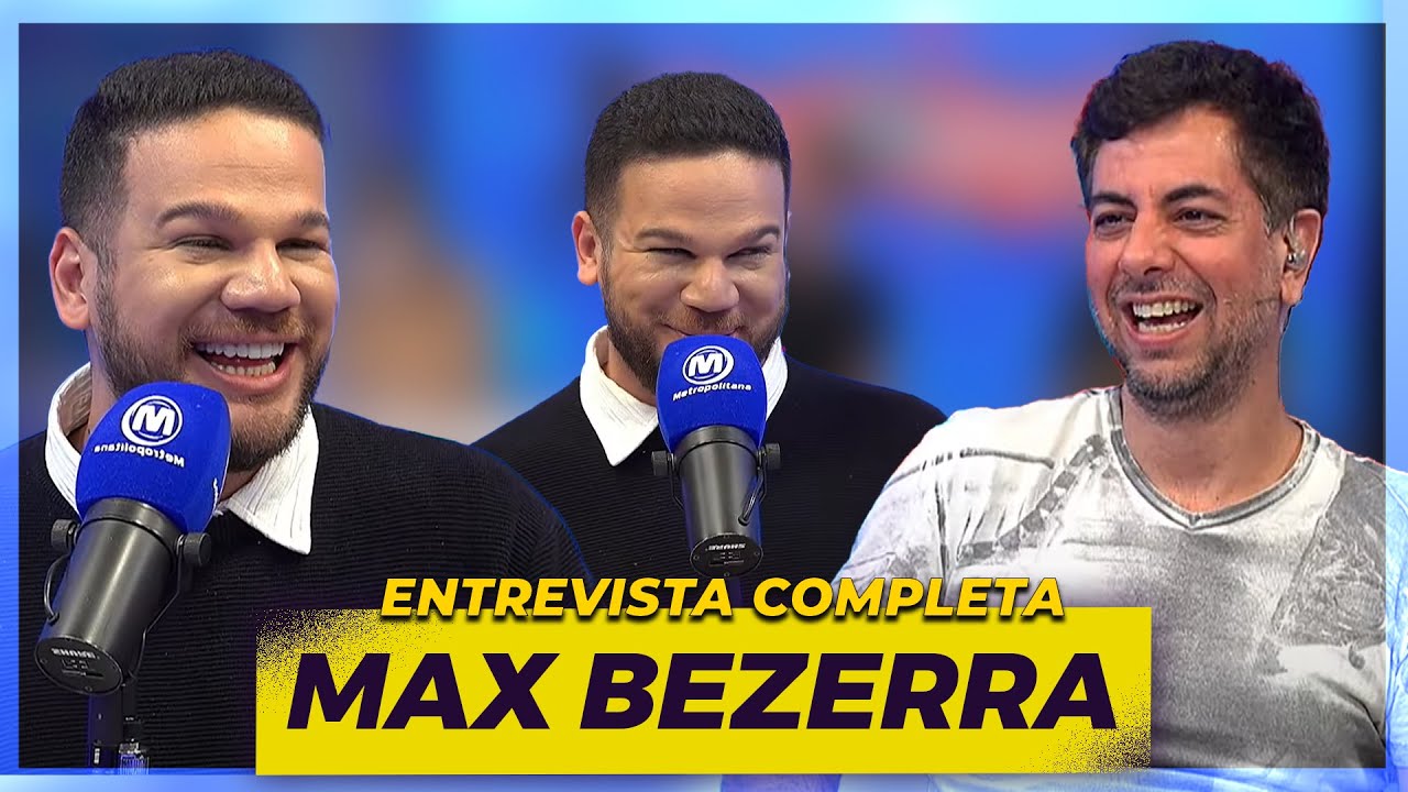MAX BEZERRA - ENTREVISTA COMPLETA