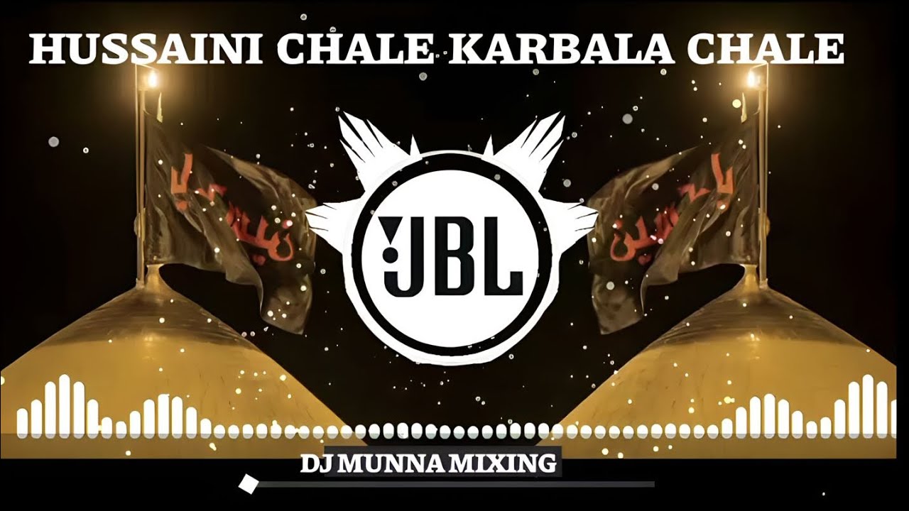 Hussaini Chale Karbala chale DJ remix 🔥 Muharram Qwwali dj Munna🎧 Mixing