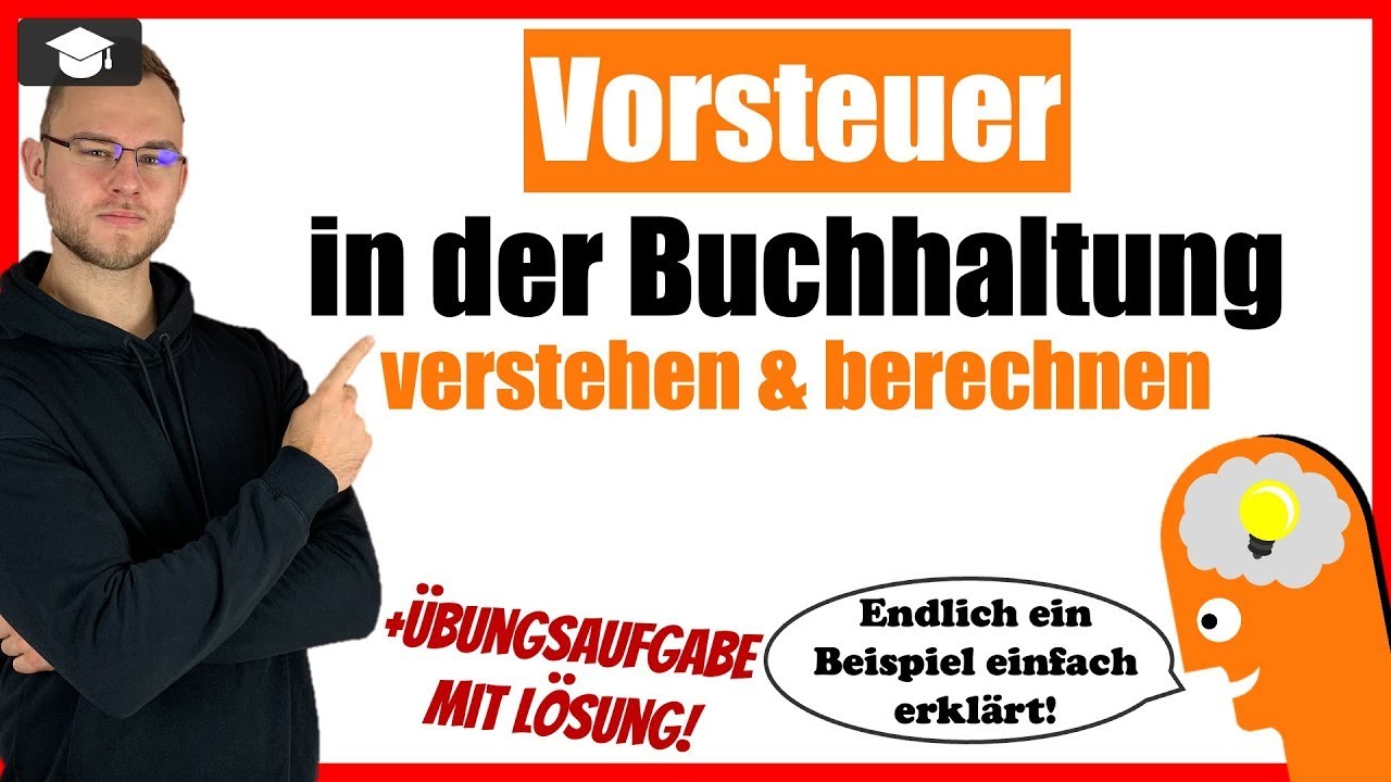 Vorsteuer einfach erklärt in der Buchhaltung und Berechnung
