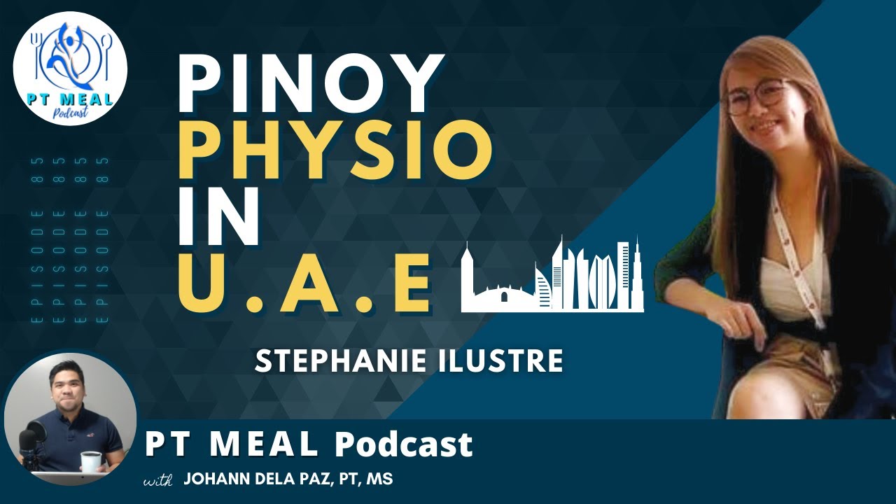 Buhay Physio sa United Arab Emirates (UAE) with Stephanie Ilustre | PTMEAL Podcast