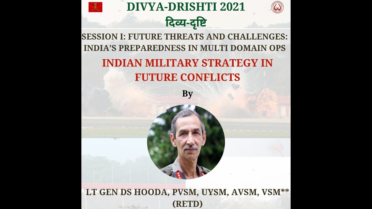 Indian Military Strategy in Future Conflicts by Lt Gen D S Hooda, PVSM, UYSM, AVSM, VSM**(Retd)