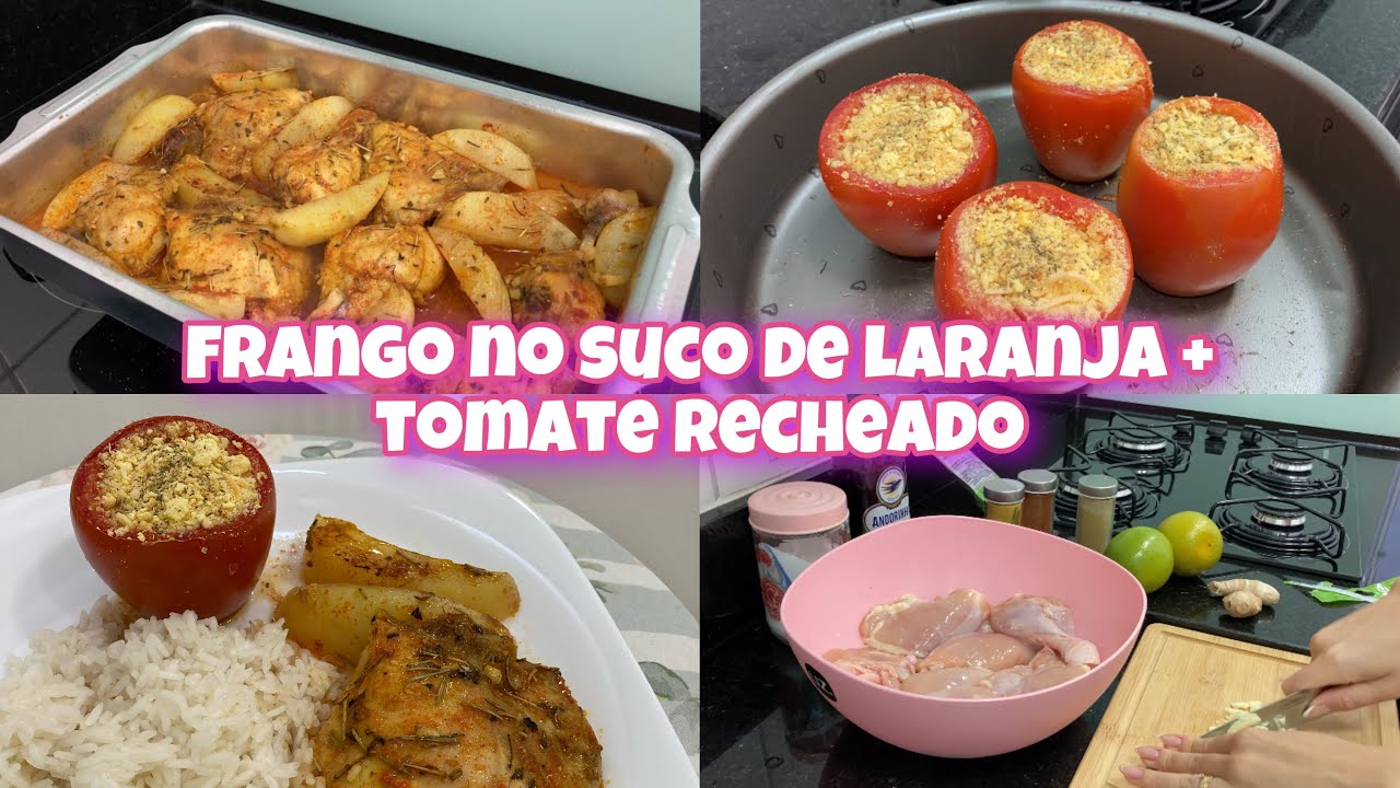 COMIDA DO DIA A DIA APRIMORADA: FRANGO NO SUCO DE LARANJA + TOMATE RECHEADO COM FAROFA DE PARMESÃO