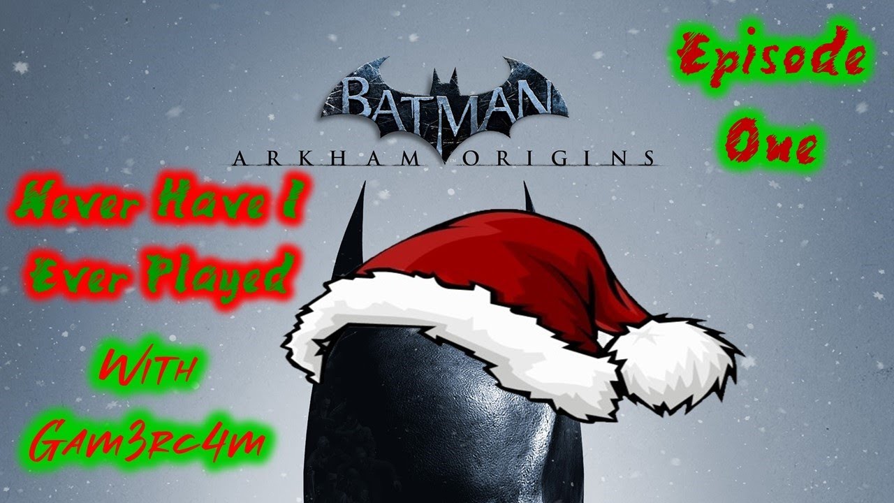 A Batty Beginning! Never Have I Ever Played: Batman Arkham Origins – Ep 1