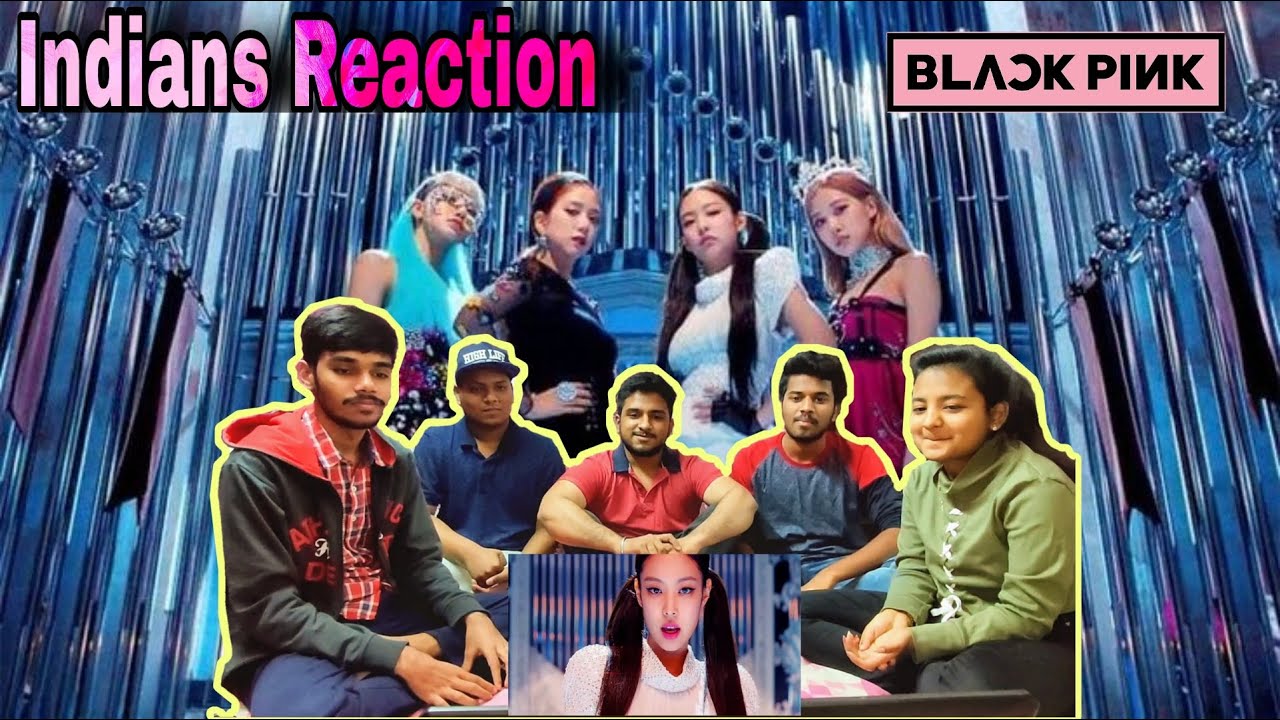 INDIANS Reaction to BLACKPINK - 'Kill This Love' M/V | WTF Reactions ( Genuine Reaction)