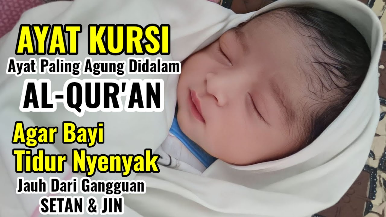AYAT PALING AGUNG DALAM AL QUR'AN AYAT KURSI PENGANTAR TIDUR BAYI