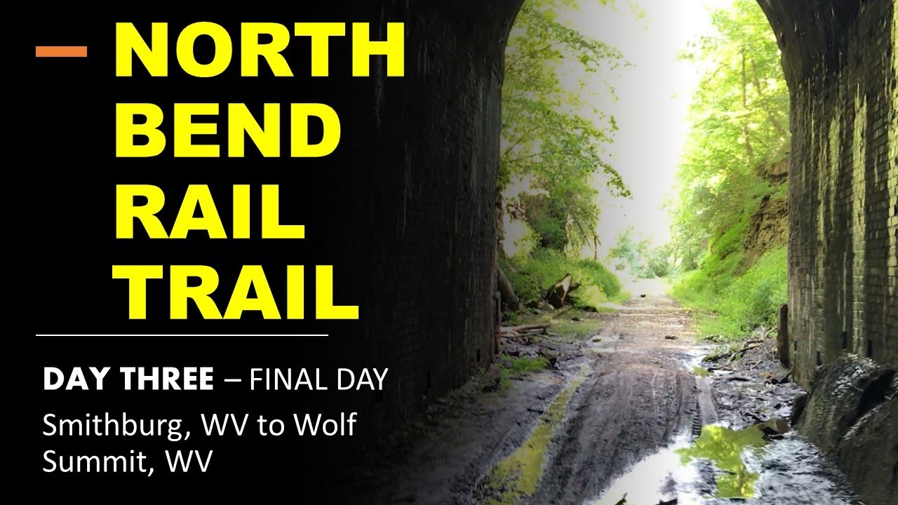 NORTH BEND Rail Trail - Third and Final Day - Smithburg, WV to Wolf Summit, WV