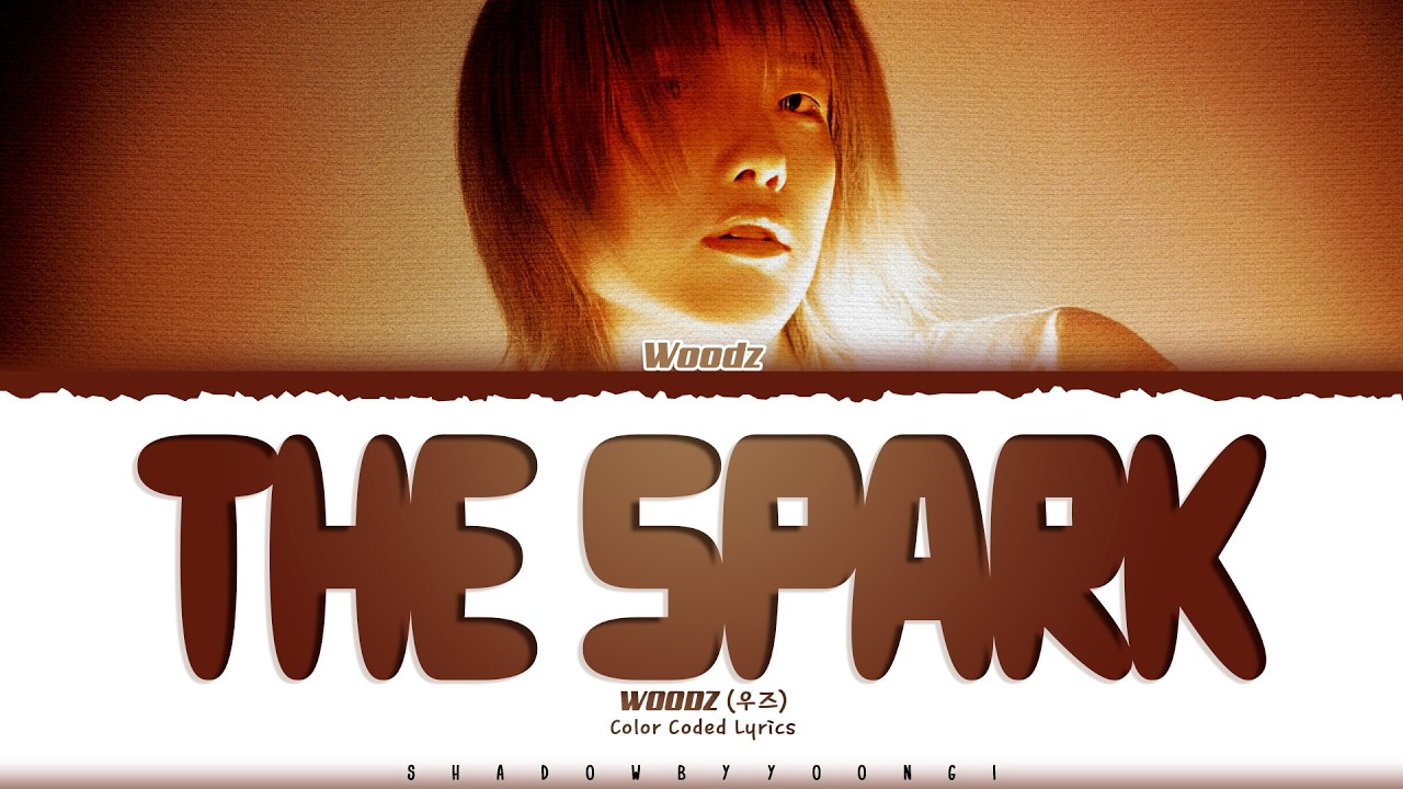 WOODZ 'The Spark' Lyrics (우즈 화근 가사) [Color Coded Han_Rom_Eng] | ShadowByYoongi