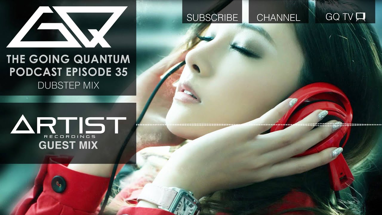 GQ Podcast - Dubstep Mix & Artist Recordings Guest Mix [Ep.35]
