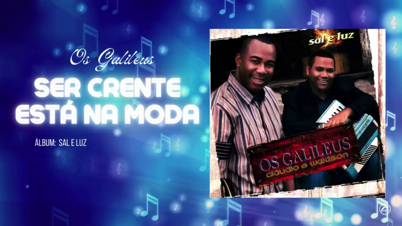Ser Crente Está Na Moda - Os Galileus - Claúdio E Waldson [Áudio Oficial] (@GravadoraBelemOficial)