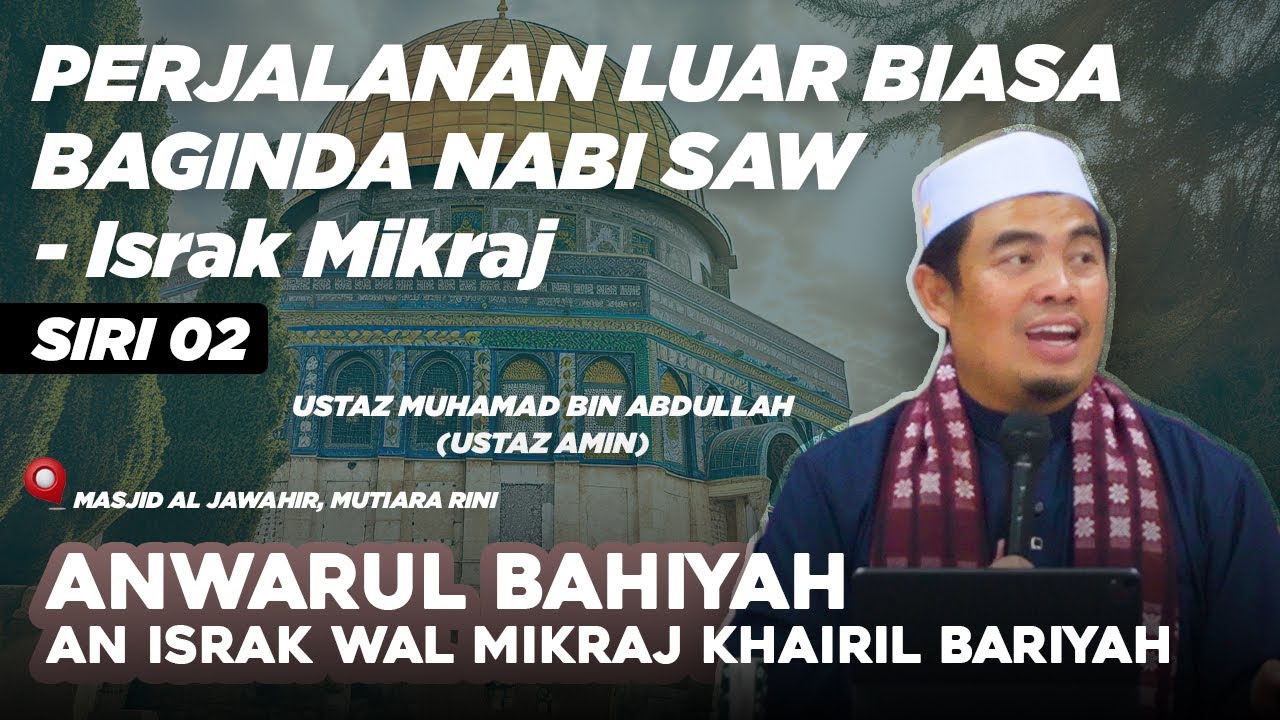 Ustaz Amin - Perjalanan Luar Biasa Nabi SAW | Siri 02
