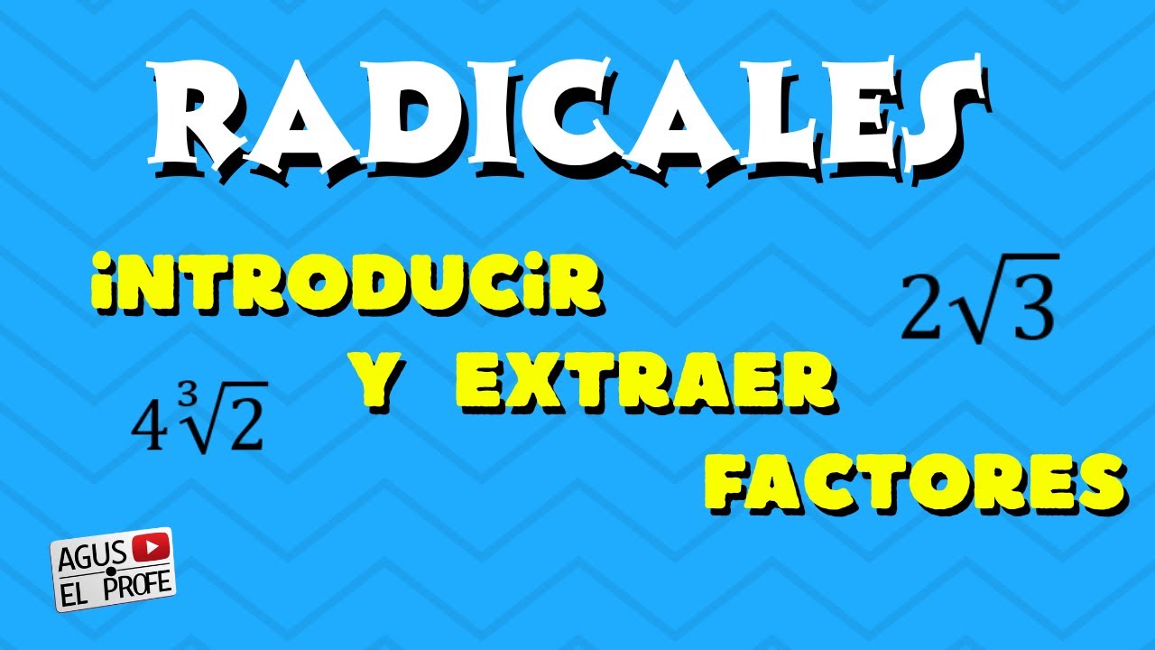 “Cómo extraer e introducir factores en un radical – Explicación fácil”