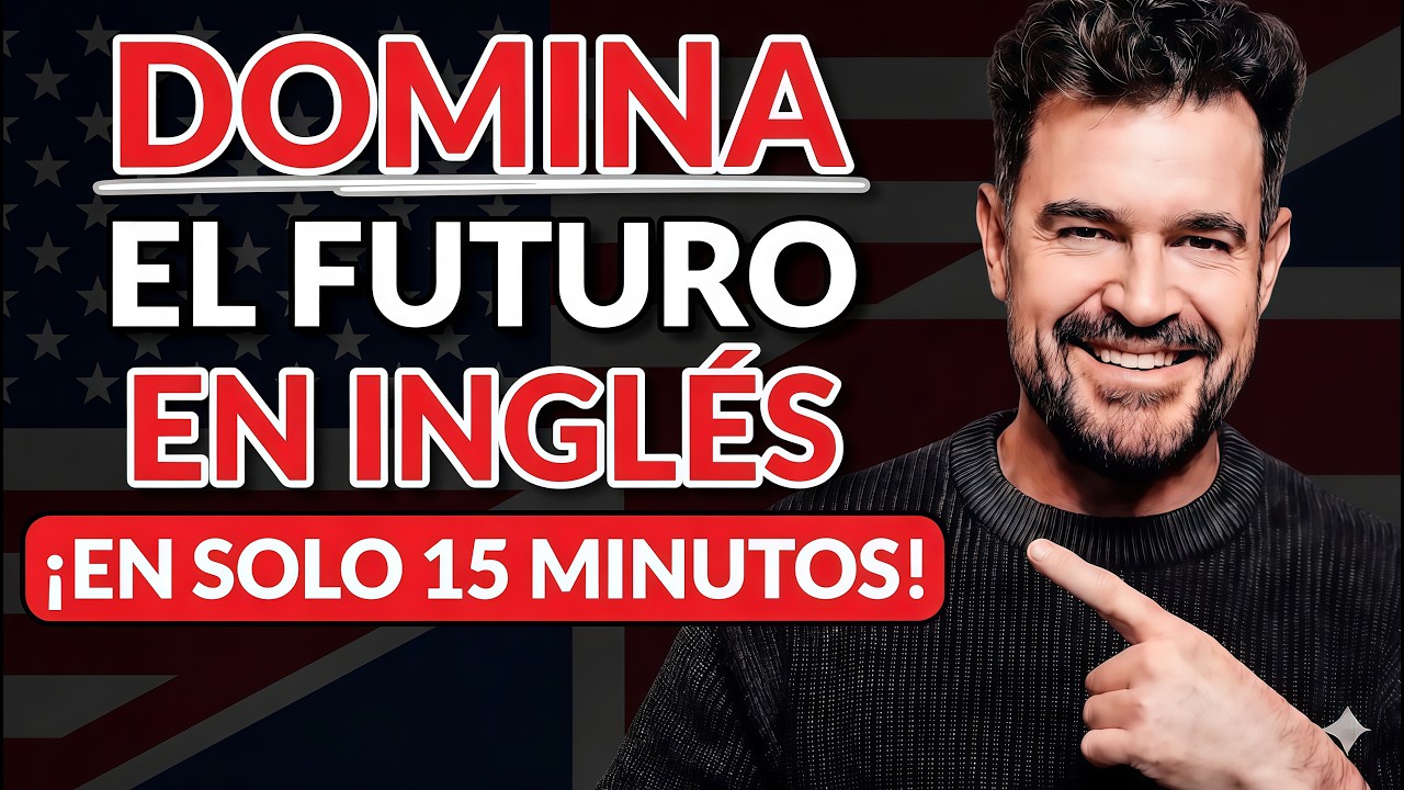 Cómo hablar del FUTURO en INGLÉS | WILL vs GOING TO + Present Continuous + Future Perfect