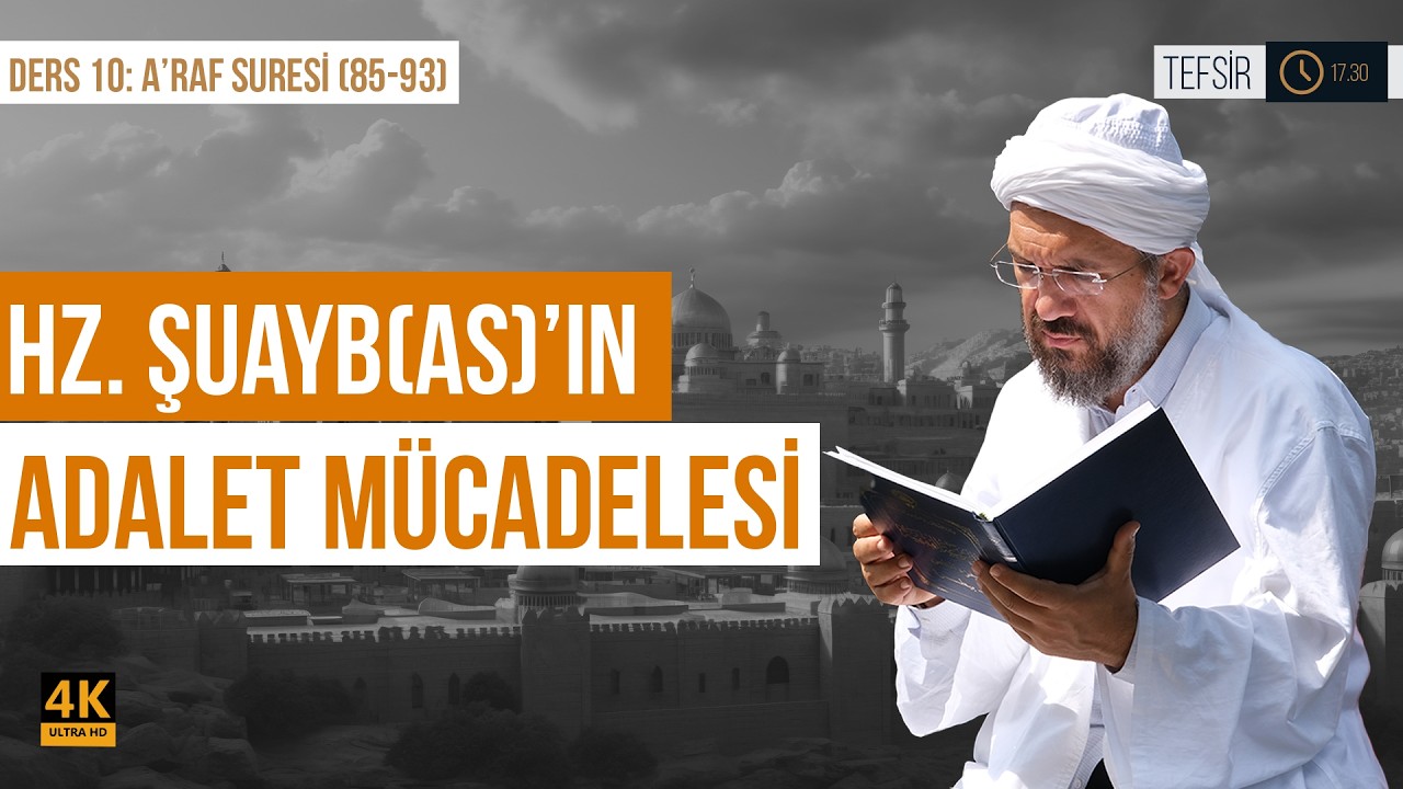 Hz. Şuayb(as)'ın Adalet Mücadelesi l A'raf Suresi (85-93) l İhsan Şenocak