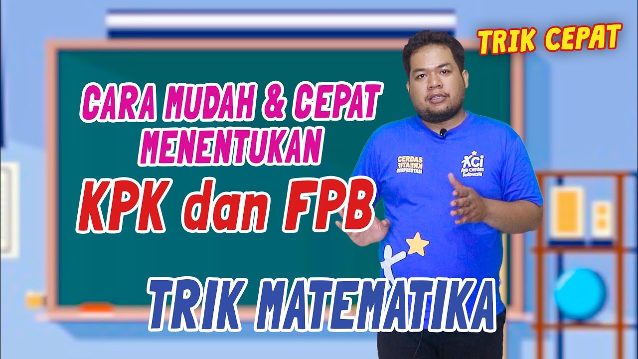 TRIK Cara Mudah Menentukan KPK dan FPB