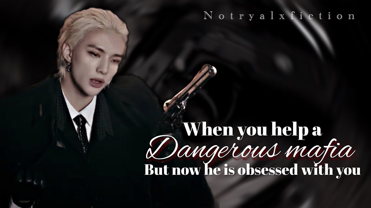 [Hwang Hyunjin FF] when you help a DANGEROUS MAFIA but now he is… 1/2 | Hyunjin ff | skz ff