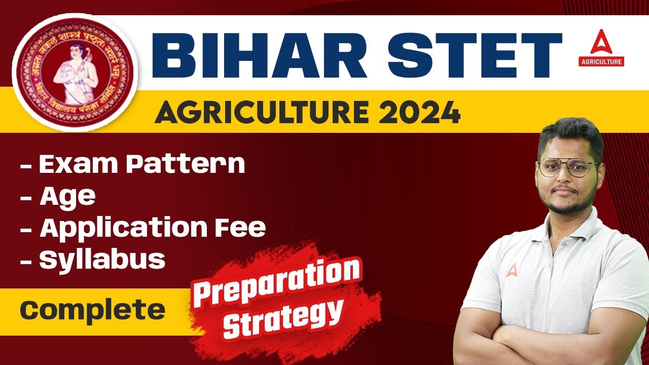 Bihar STET Agriculture 2024 | Bihar STET Exam Pattern, Age Limit, Syllabus & Application Fee