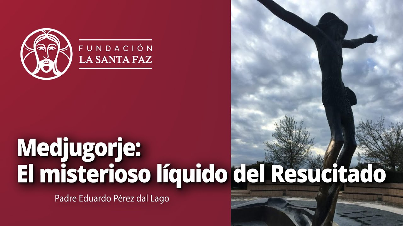Padre Eduardo Pérez - Medjugorje: El misterioso líquido del Resucitado