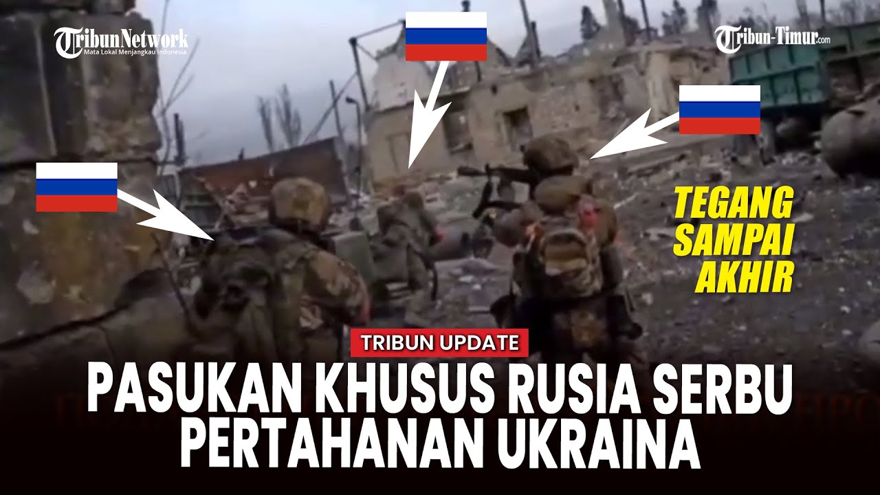 [FULL] Unit Pasukan Khusus Rusia Lancarkan Serangan ke Posisi Tentara Ukraina