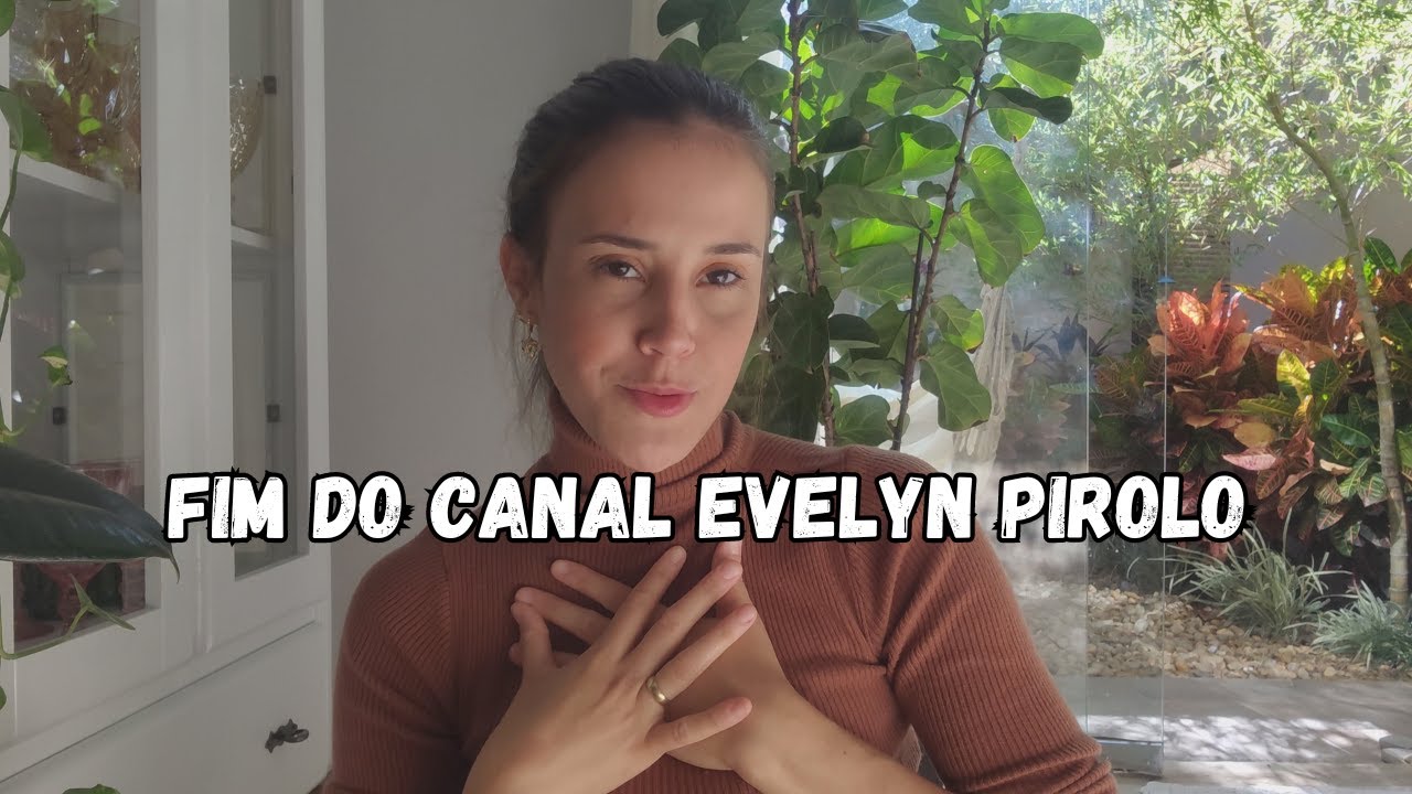 FIM DO CANAL EVELYN PIROLO, ENTENDA O QUE EST&Aacute; ACONTECENDO