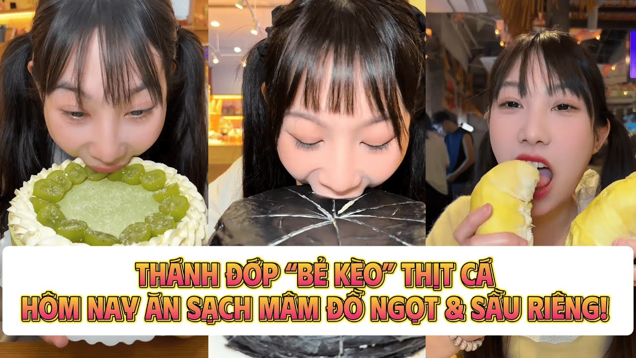 Thánh Đớp “Bẻ Kèo” Thịt Cá – Hôm Nay Ăn Sạch Mâm Đồ Ngọt & Sầu Riêng!