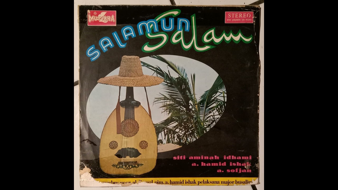 Siti Aminah Idhami, A. Hamid Ishak, A. Sofjan &  Orkes Gambus Noor Al Djamal - Salamun Salam