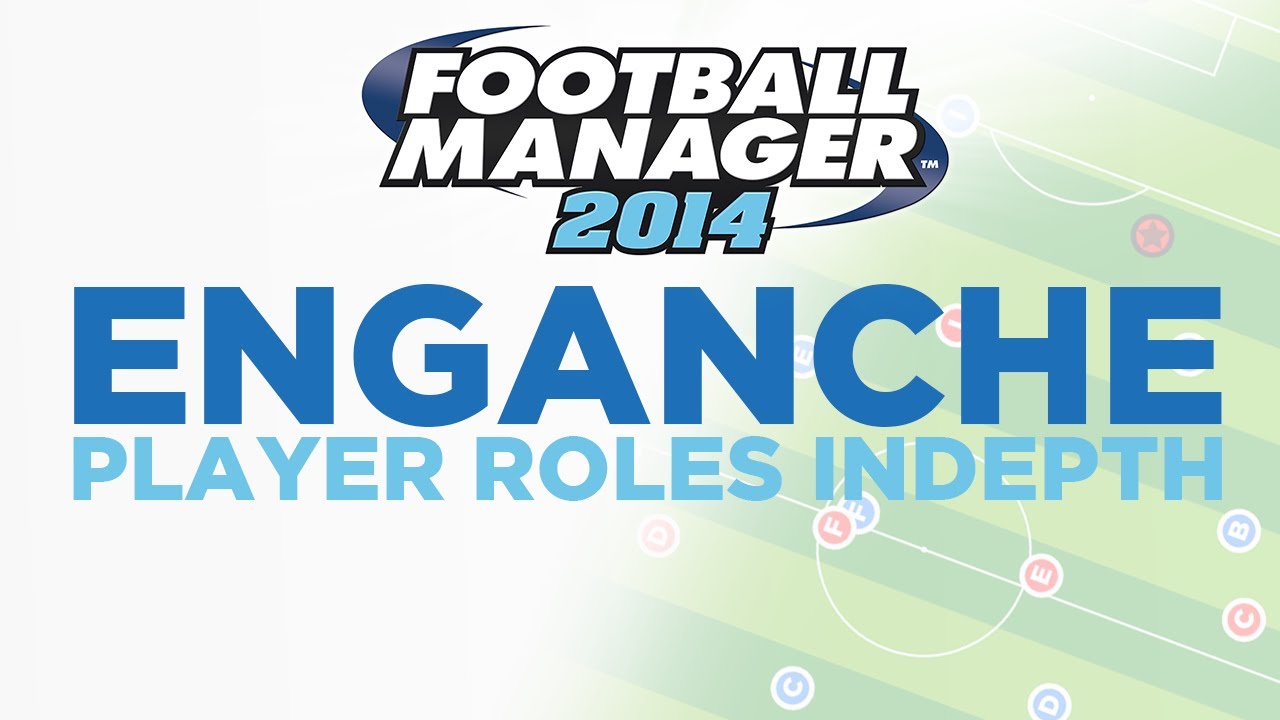 Player Roles in Depth - Enganche | Football Manager 2014