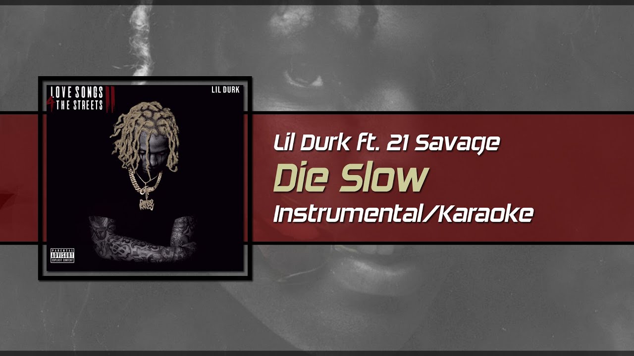 Lil Durk - Die Slow feat. 21 Savage Instrumental (Love Songs 4 The Streets 2)