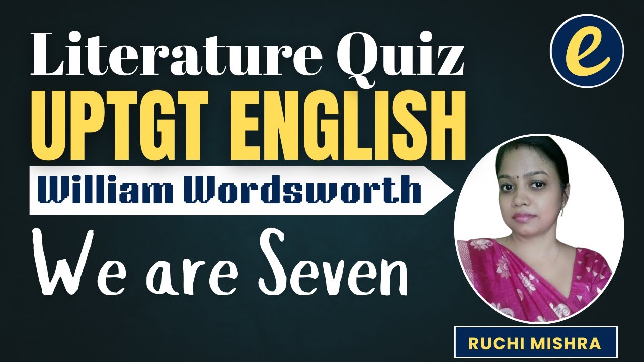 UPTGT English | Literature | William Wordsworth - We are Seven | Practice Questions by Ruchi ma'am