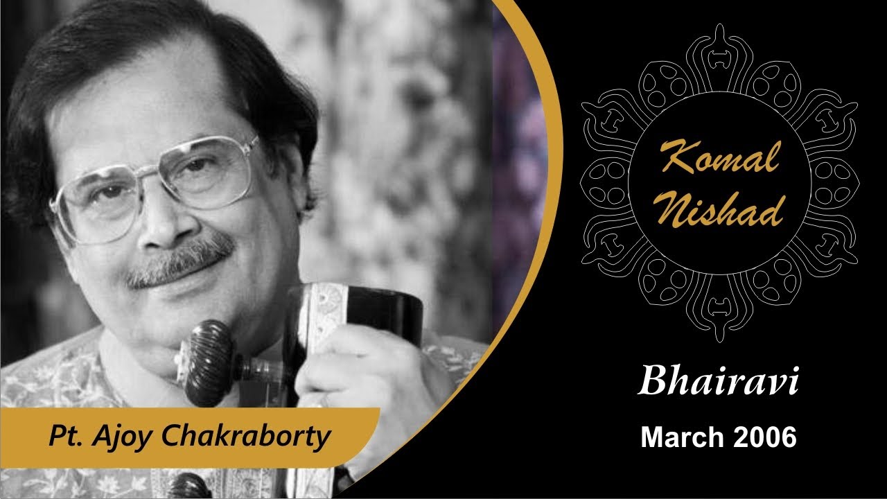 Raag Bhairavi | Pt. Ajoy Chakraborty | Hindustani Classical Vocal |Komal Nishad Baroda|Part 6/6