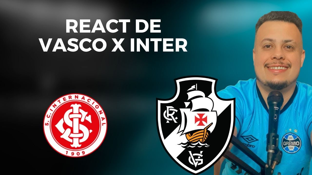 REACT VASCO X INTER | VAMOS SECAR