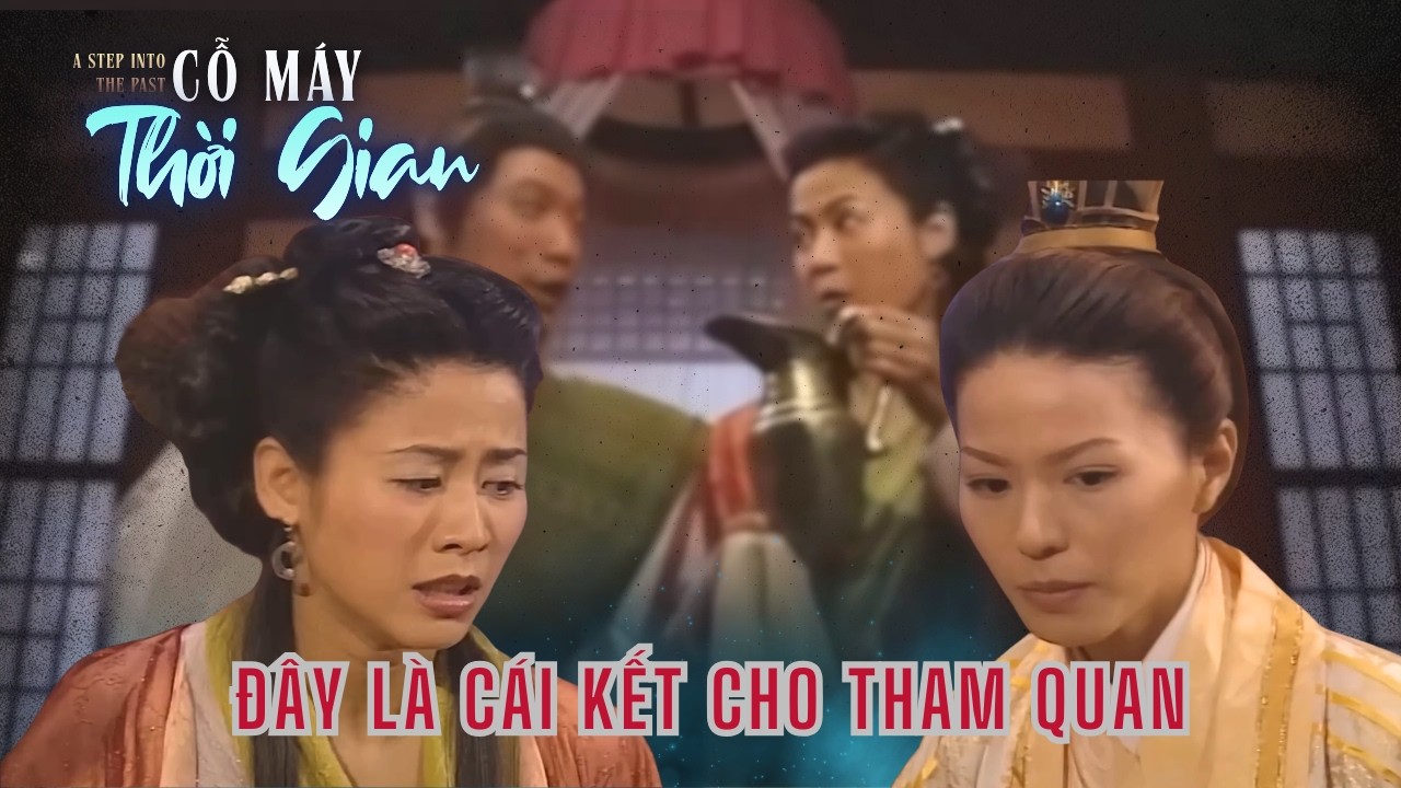 Cỗ Máy Thời Gian cắt - Cái kết cho những tên tham quan