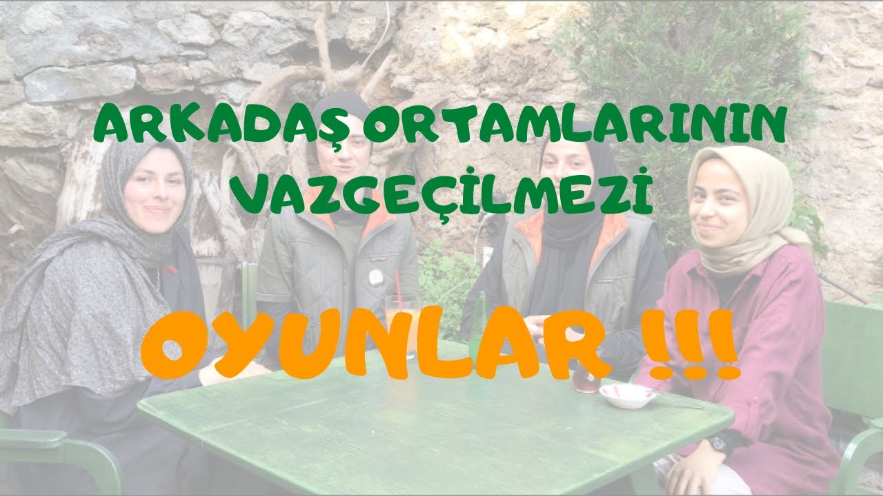 ARKADAŞLARLA OYNANAN OYUNLAR ! 