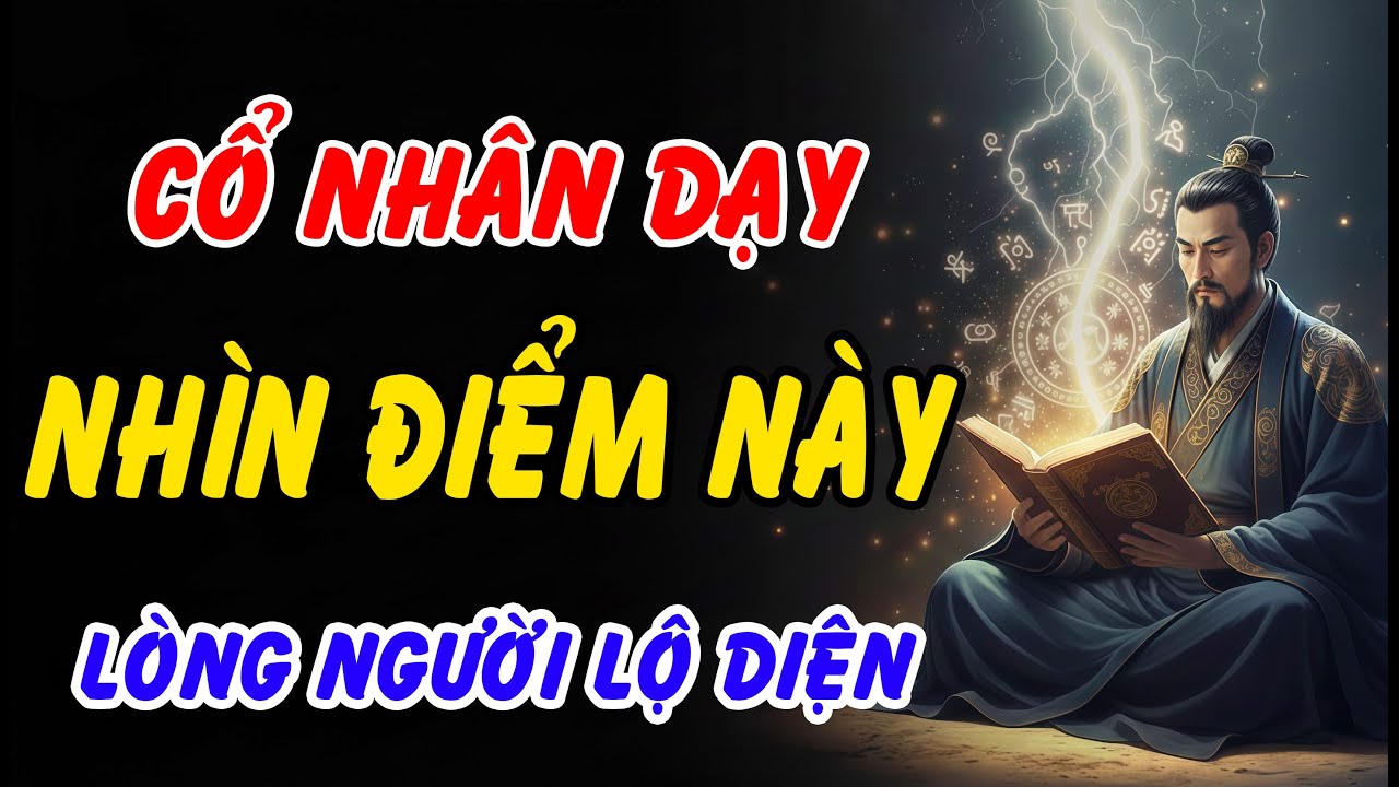 Muốn biết lòng người thật hay giả, đừng nghe miệng - Hãy nhìn điểm này