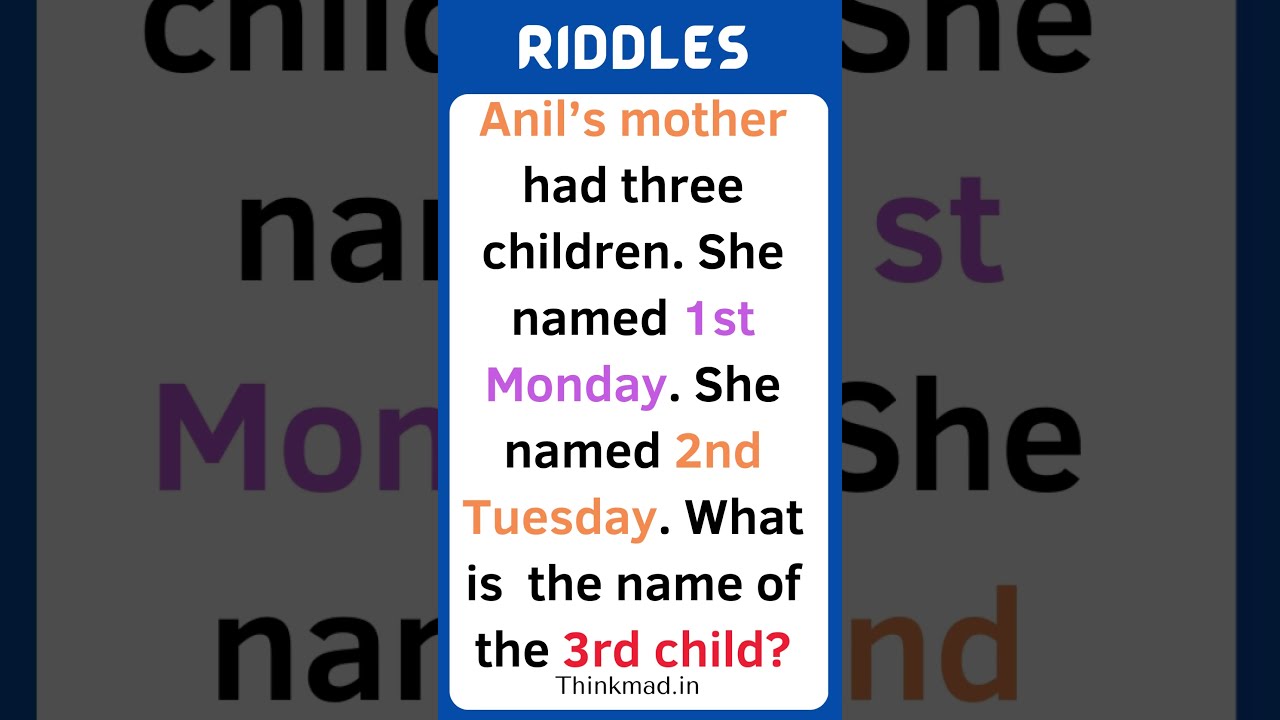Anil&rsquo;s mother had 3 children. She named 1st Monday and 2nd Tuesday. What is the 3rd child name?