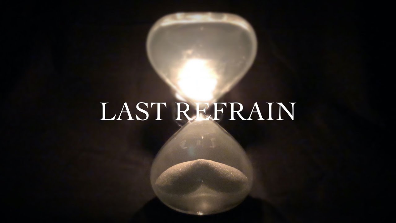 「LAST REFRAIN」-In Memory of You-
