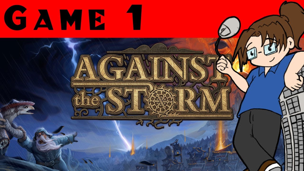 I LOVE THIS GAME - Against the Storm - Game 1, Part 1