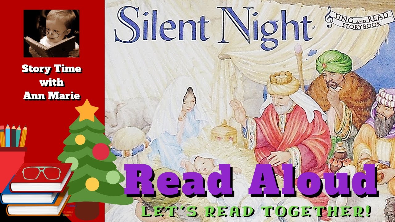Silent Night READ ALOUD with Sing Along ~ Children's Christmas Stories with Ann Marie