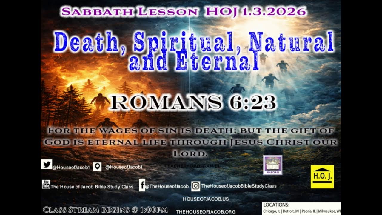 20260103 Sabbath Live at The House of Jacob: Death, Spiritual, Natural and Eternal