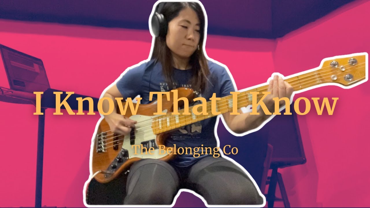 I Know That I Know - The Belonging Co (Bass Cover For Worship)