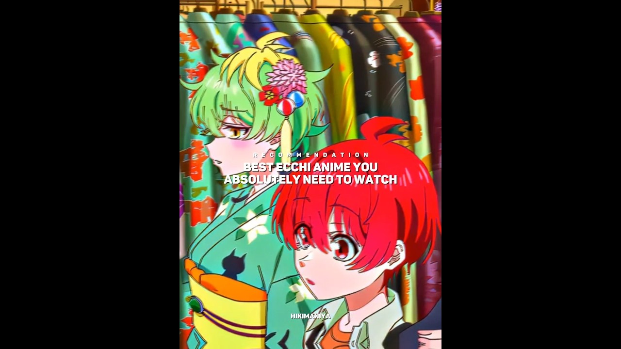 Best &laquo;Ecchi&raquo; anime you absolutely need to watch! #Anime #AnimeRecommendation #Ecchi