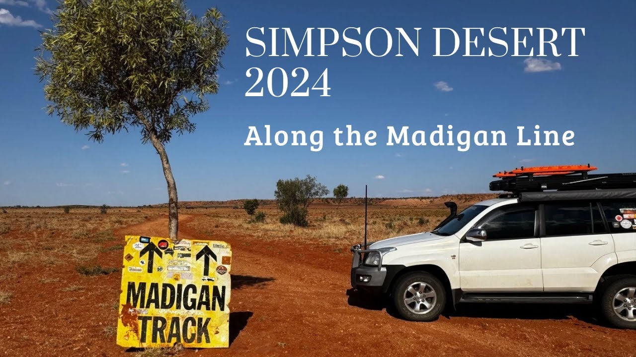 The Simpson Desert 2024 - along the Madigan Line | Part 1