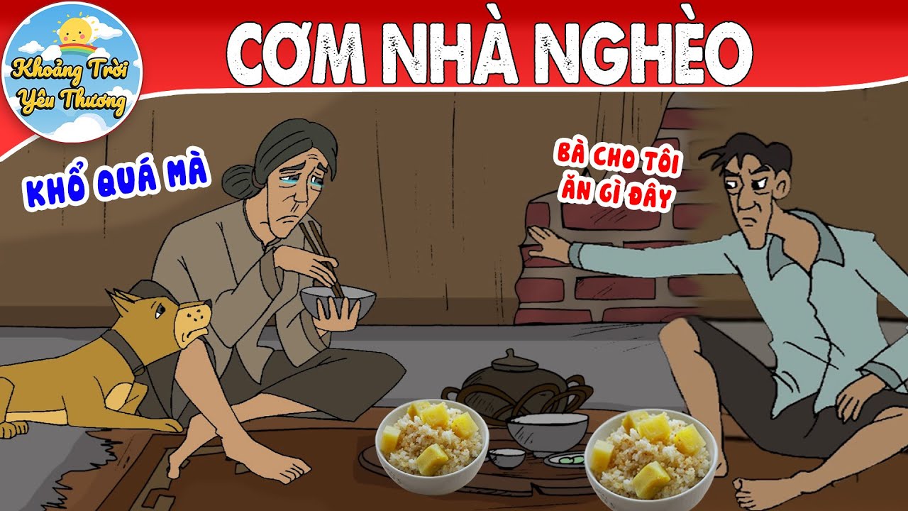CƠM NHÀ NGHÈO | TRUYỆN CỔ TÍCH | KHOẢNH KHẮC KỲ DIỆU | PHIM HOẠT HÌNH HAY NHẤT 2022